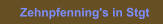 Zehnpfenning's in Stgt
